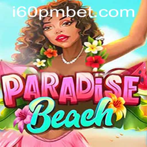ParadiseBeach: Descubra a Diversão Através do Jogo com '60pmbet'